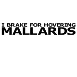 I Brake for Hovering Mallards Decal – I Brake for Hovering Mallards Sticker – 2406