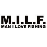 MILF Man I Love Fishing Sticker – Funny Fishing Vinyl Decal 7253