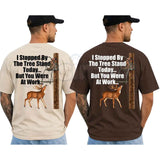 I Stopped By The Tree Stand T-Shirt – Funny Deer Hunting Outdoor Unisex Cotton Tee