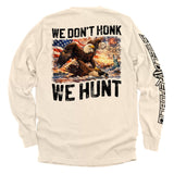 We Don't Honk We Hunt