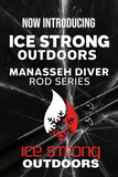 Ice Strong Outdoors - Manasseh - 9' & 10' - Diver Rods Roller Tip / Regular Tip