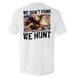 We Don't Honk We Hunt
