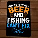 There's Nothing a Beer and Fishing Can't Fix 8x12 Inch Metal Wall Sign Garage Poster